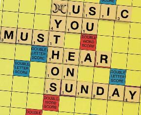 Music You musT Hear On Sunday